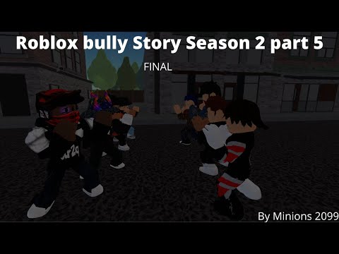Roblox Bully Story Season 2 part 5 FINAL!!!!!!!!!