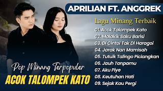 Download lagu Anggrek Feat Aprilian - ACOK TALOMPEK KATO - MALAKIK SAKU BARISI || LAGU MINANG TERBAIK 2026 mp3