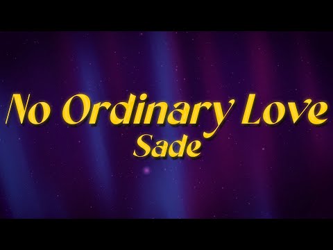 Sade - No ordinary Love 💔 (lyrics)