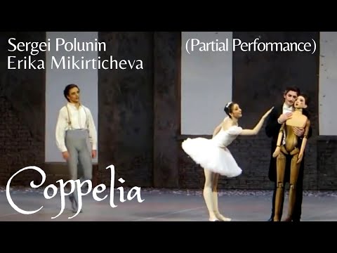 COPPELIA Sergei Polunin, Erika Mikirticheva (1.19.2014) Incomplete