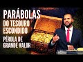 PARÁBOLAS DO TESOURO ESCONDIDO E DA PÉROLA DE GRANDE VALOR