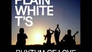 Plain White T&#39;s - Rhythm Of Love