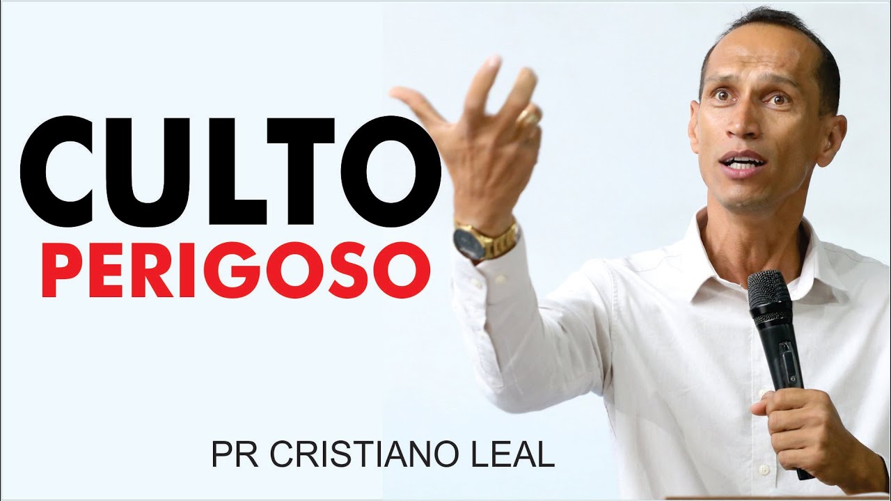 CULTO PERIGOSO - PR. CRISTIANO LEAL