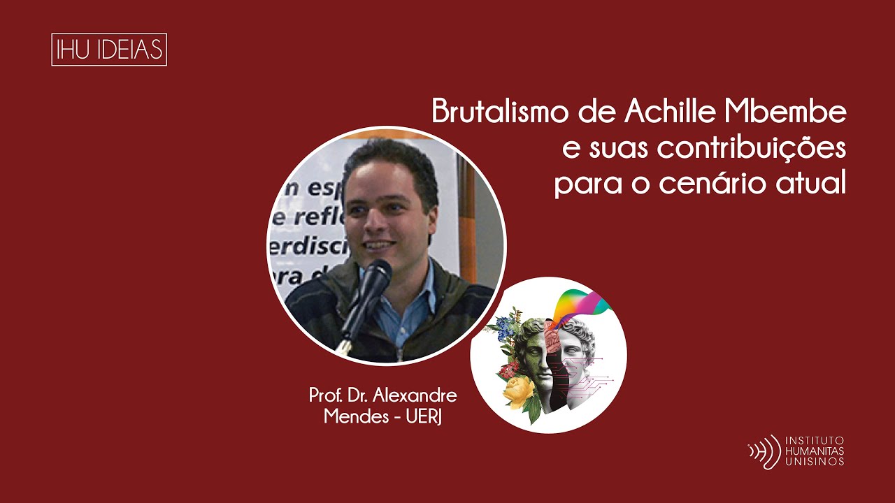 Brutalismo de Achille Mbembe e suas contribuições para o cenário atual