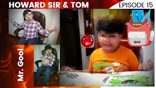 Howard Sir & Tom Episode 15 | Double Role | Funny Drama | Kids Video | Mr. Gool | Kids Fun