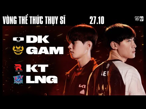 DK vs GAM (BO3) | KT vs LNG (BO3) | CKTG 2023 - VÒNG THỂ THỨC THỤY SĨ | NGÀY 7