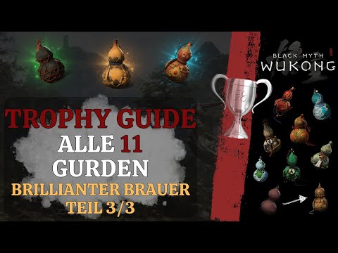 BlackMyth Wukong: Trophy Guide Alle 11 Gurden - Brillianter Brauer Teil 3/3