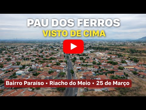 PAU DOS FERROS A PRINCESINHA DO OESTE, A CIDADE QUE MAIS CRESCE NO INTERIOR DO RIO GRANDE DO NORTE.