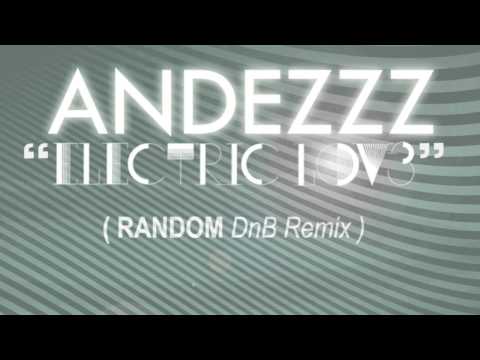 ANDEZZZ "Electric Lov3" (RANDOM DnB Mix)