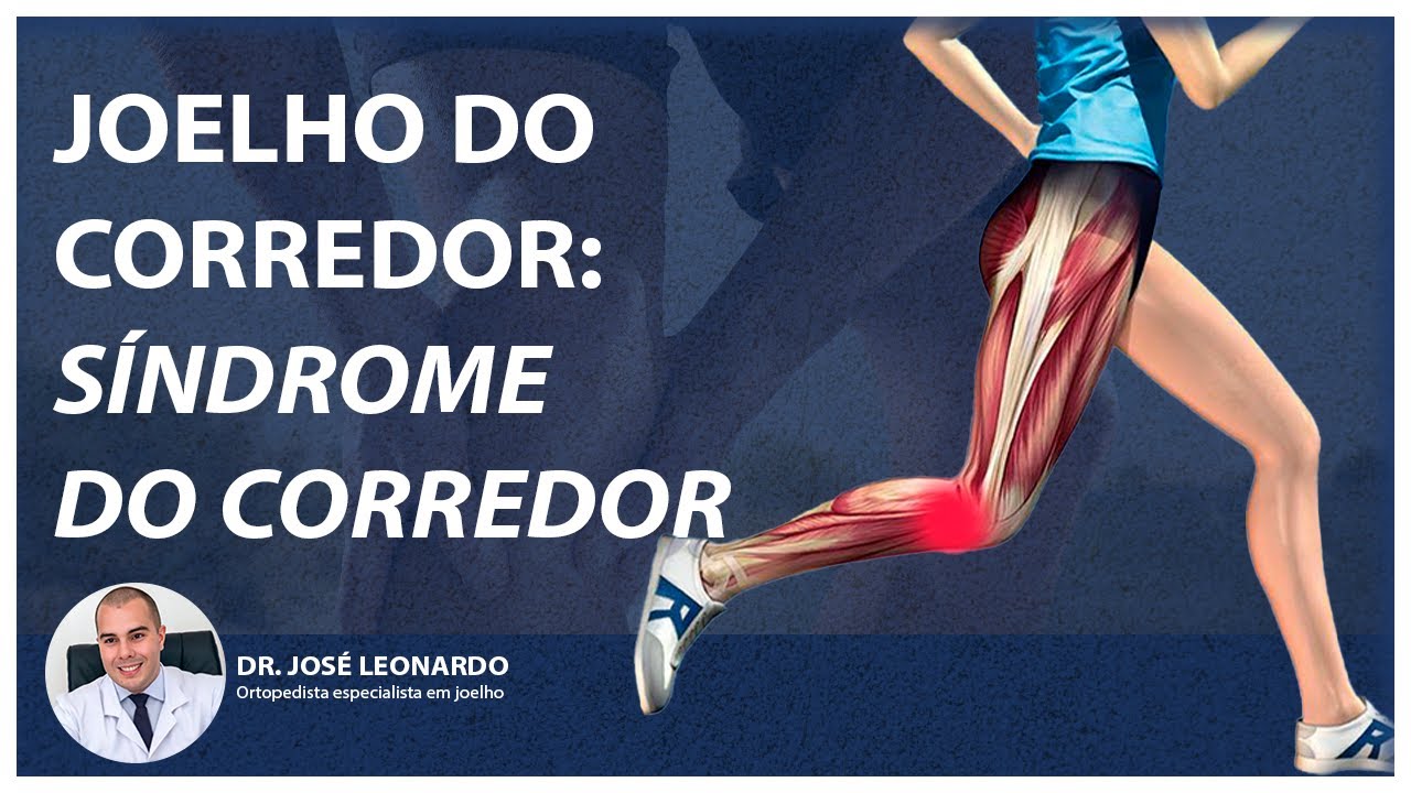 Joelho do Corredor - Síndrome do Corredor - Sd. do Atrito do Trato Iliotibial - Dr.José Leonardo