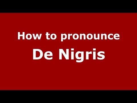 How to pronounce De Nigris (Italian/Italy) - PronounceNames.com