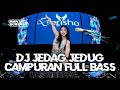 DJ JEDAG JEDUG CAMPURAN FULL BASS JUNGLE DUTCH VIRAL TIKTOK 2024