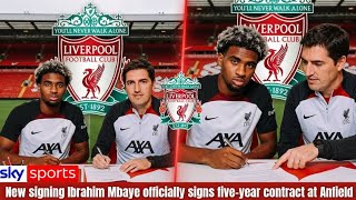 LIVERPOOL STUN THE FOOTBALL WORLD! £90M IBRAHIM MBAYE DEAL DONE — FIVE-YEAR CONTRACT SIGNED!
