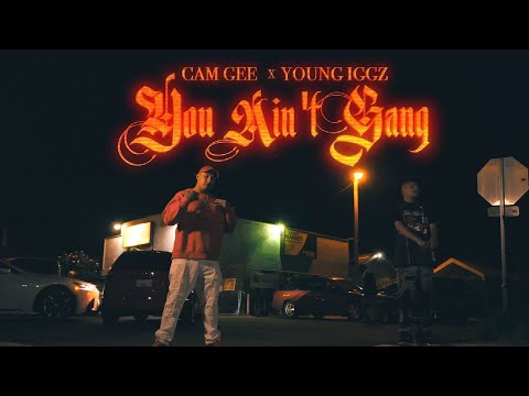 CAM GEE x YOUNG IGGZ - "YOU AIN'T GANG"