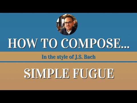 How to Compose a Simple Fugue in the Style of J.S. Bach