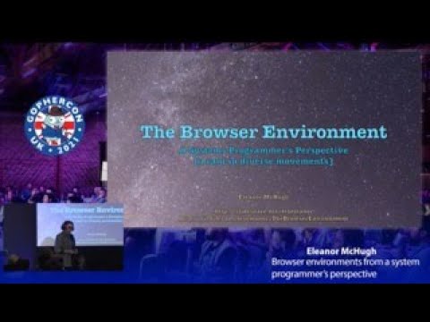 GopherCon UK 2021: Eleanor McHugh - Browser environments from a system programmer’s perspective