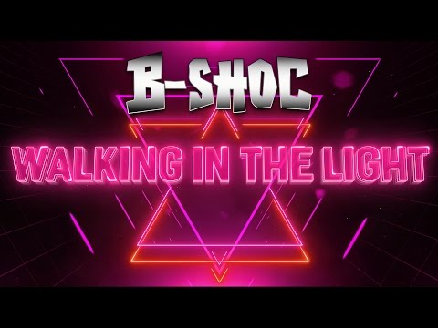 B-SHOC - Walking In The Light