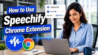 How to Use Speechify Chrome Extension