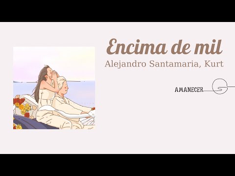 [Letra+Vietsub] Encima de mil - Alejandro Santamaria, Kurt