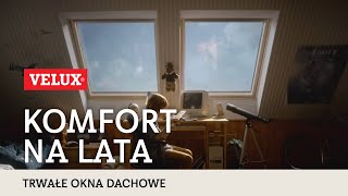 Trwałe okna dachowe VELUX - Komfort na lata