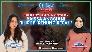 Habiskan 21 Jam Bikin Video Lirik, Akhirnya Raissa Anggiani Hadirkan EP RENUNG RESAH