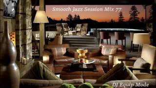 Smooth Jazz Session Mix 77