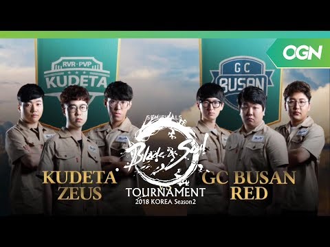 [18.07.29] 4강 2경기 KUDETA ZEUS vs GC BUSAN RED - 블레이드앤소울 토너먼트 2018 코리아 시즌2 4화