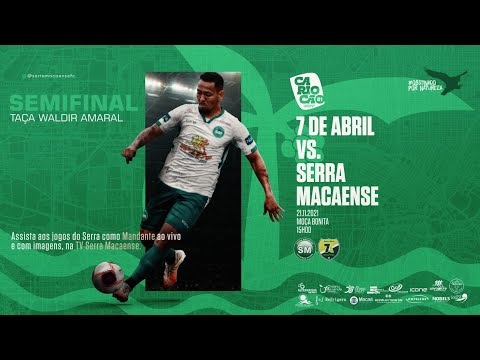 SEMIFINAL - 7 de Abril x SERRA MACAENSE AO VIVO | Cariocão B1
