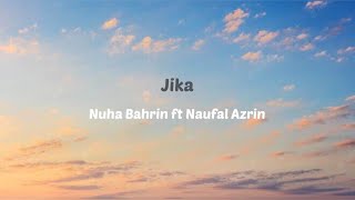 Download lagu Jika - Nuha Bahrin ft Naufal Azrin ( Lirik ) mp3