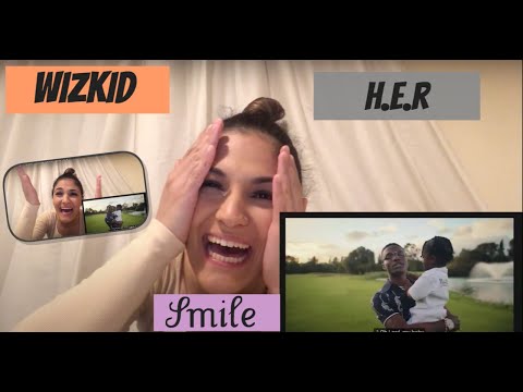WizKid ft H.E.R - Smile | MUSIC VIDEO REACTION
