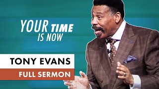 Your Time Is Now - Tony Evans Sermon