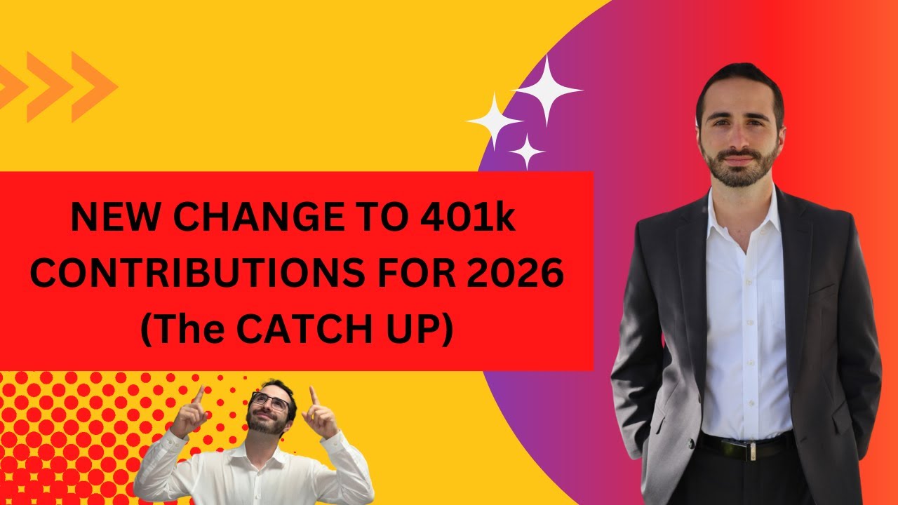 2026 RULE CHANGE FOR CATCH UP CONTRIBUTIONS TO 401k
