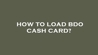 How to load bdo cash card?