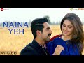 Naina Yeh - Article 15 | Ayushmann Khurrana , Isha | Yasser Desai & Aakanksha |Piyush S,Rashmi Virag Naina Yeh - Article 15 | Ayushmann Khurrana , Isha | Yasser Desai & Aakanksha |Piyush S,Rashmi Virag