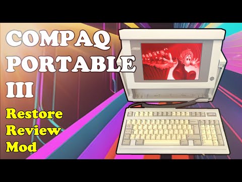 1987 Compaq Portable 3 Personal Computer - Restore, Review & Modern Mods