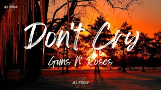 Guns N&#39; Roses - Don&#39;t Cry (Lyrics)