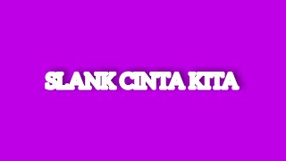 Download lagu SLANK CINTA KITA mp3 Download lagu SLANK CINTA KITA mp3