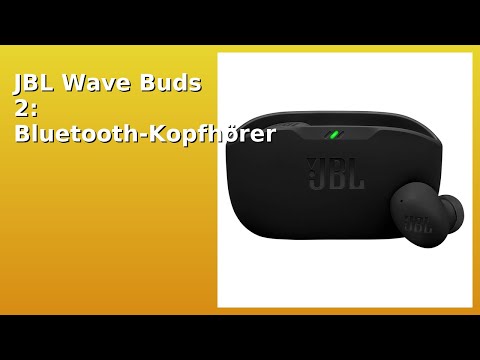 BEWERTUNG (2025): JBL Wave Buds 2: Bluetooth-Kopfhörer. WESENTLICHE Einzelheiten