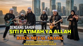 Download lagu SITI FATIMAH YA ALLAH – Rock Metal Arabic | Dendang Sahur Paling Gahar! mp3
