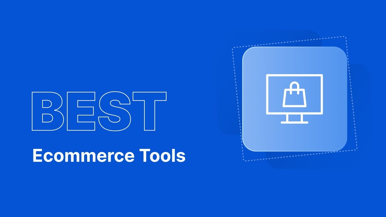 10 Best Ecommerce Tools for Your Business in 2026