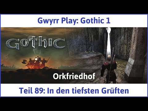 Gothic 1 Teil 89: In den tiefsten Grüften - Let's Play