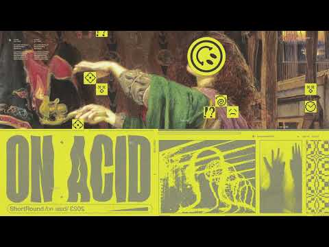 ShortRound - ON ACID