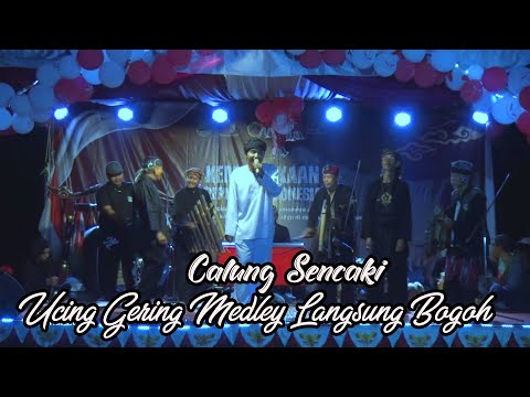 CALUNG SENCAKI UCING GERING  MEDLEY LANGSUNG BOGOH