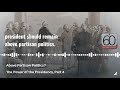 Above Partisan Politics? The Power of the Presidency, Part 4