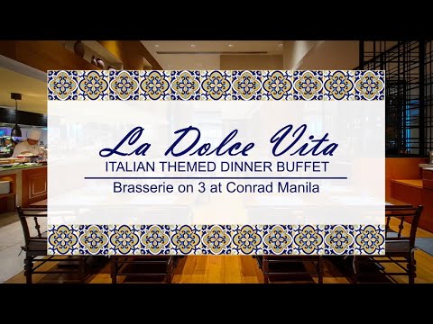 La Dolce Vita: Italian Themed Dinner Buffet at Brasserie on 3, Conrad Manila | Hotel Buffet 🇵🇭