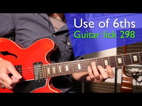 Lick Friday Week 298 - Useful way to add 6ths to a lick