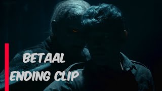 betaal ending scene | betaal Netflix horror webseries | betaal ending clip