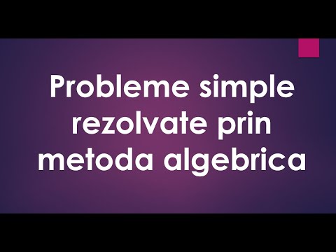 4 probleme simple rezolvate algebric - Matematica - Metoda algebrica - Clasa 4 - Clasa 5