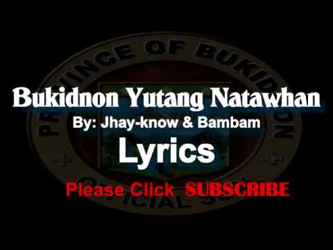 Bukidnon Yutang Natawhan LYRICS - (RVW) Jhay-know & Bambam