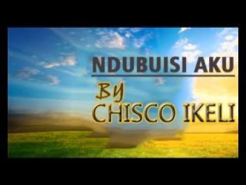 Chisco Ikeli Ndubuisi Aku Latest 2015 Nigerian Highlife Music